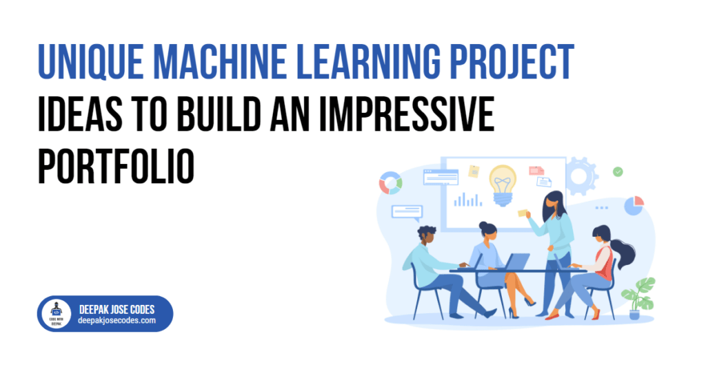 Unique Machine Learning Project Ideas to Build an Impressive Portfolio