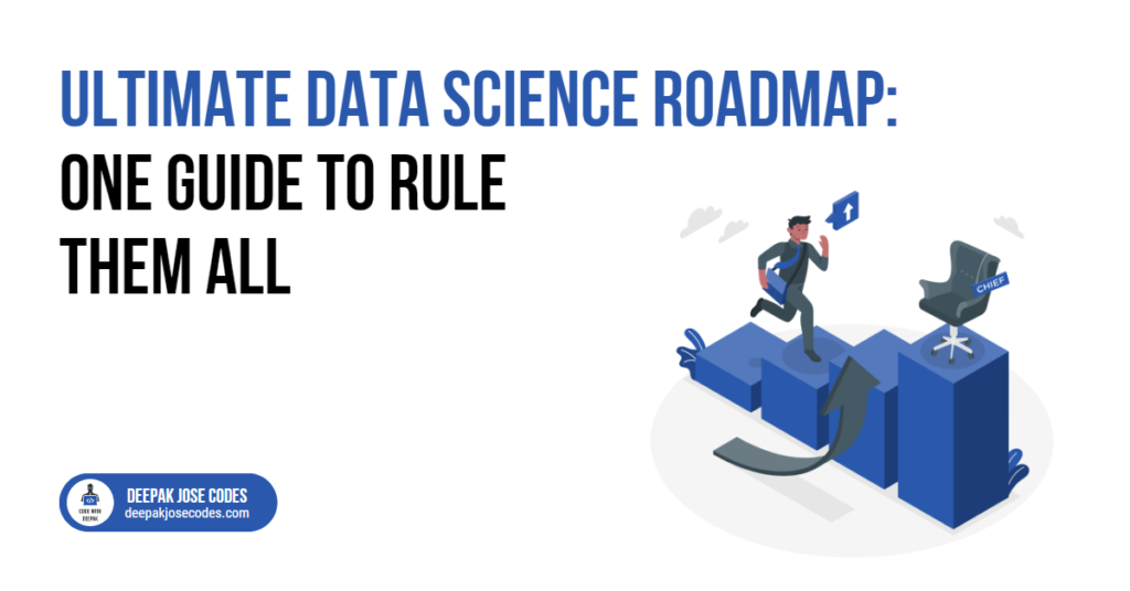 Ultimate Data Science Roadmap: One Guide to Rule them All