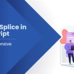Slice vs Splice in JavaScript: A Comprehensive Comparison