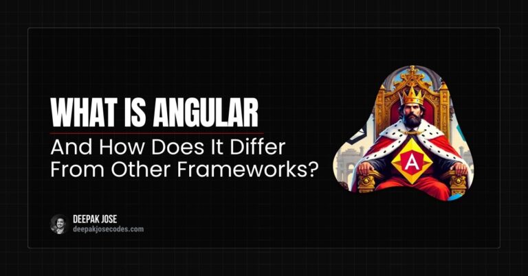 What is Angular and How Does It Differ From Other Frameworks?