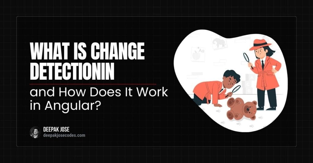 How does Angular Change Detection work? - DJ Codes